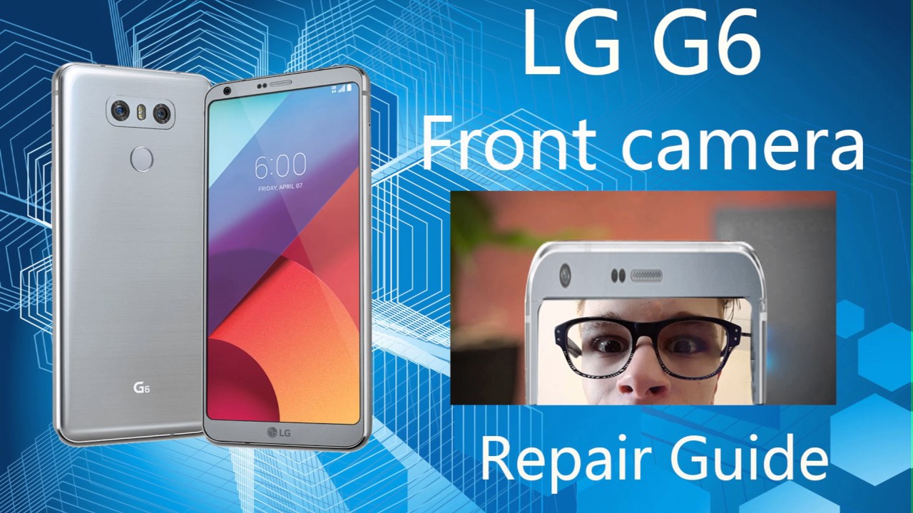 laurel, ms phone repair nearby How to Replace LG G6 Front Camera – DIY Guide
